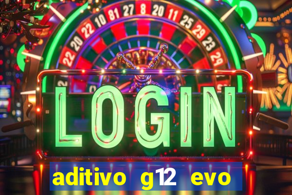 aditivo g12 evo ficha tecnica